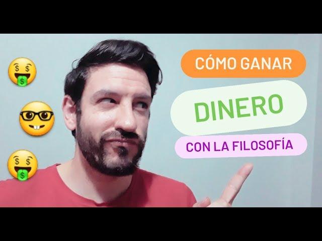 cómo GANAR DINERO con la FILOSOFÍA  5 maneras no TRADICIONALES