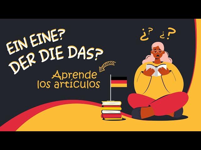 A1 Gramática alemana - 05 Los Artículos (Der, die, das, ein eine)