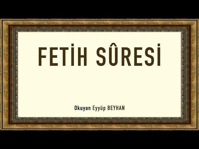 Fetih Suresi -  Eyyüp BEYHAN