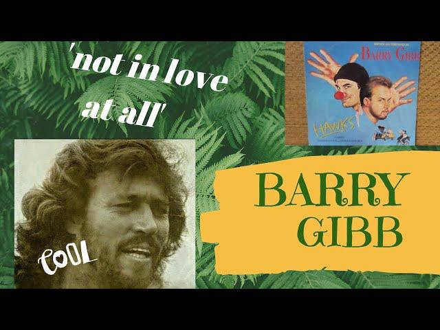 barry gibb ~ not  in love at all / hawks soundtrack 1988