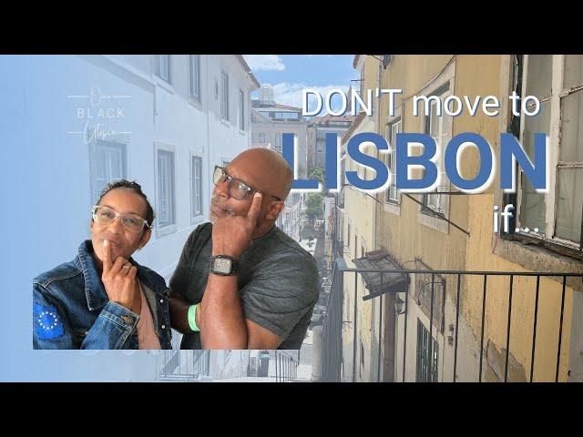 Reasons not to Move to Lisbon | Move to Portugal | Black Expat