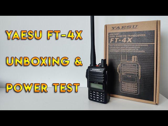 Yaesu FT-4X Unboxing & Power Test