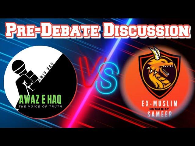 Amir Haq Vs Ex Muslim Sameer | Pre-Debate Discussion | Live Debate with Ex-Muslim