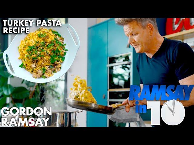 Gordon Ramsay's Ultimate Turkey Pasta in Under 10 Minutes