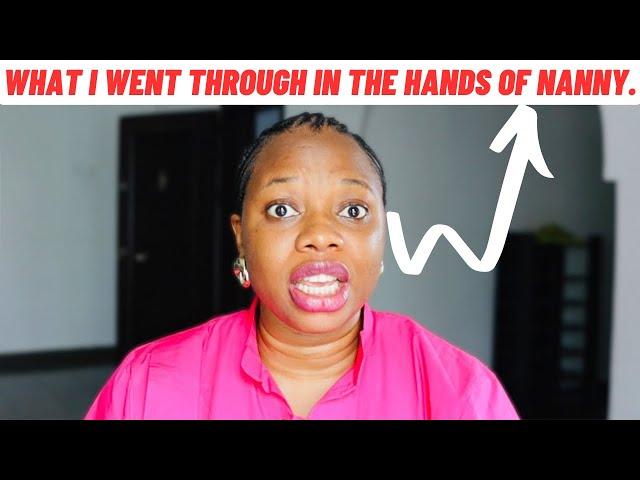 MY WORST EXPERIENCE WITH MY NANNY| WATCH THIS VIDEO BEFORE YOU EMPLOY A NANNY IN YOUR HOME.