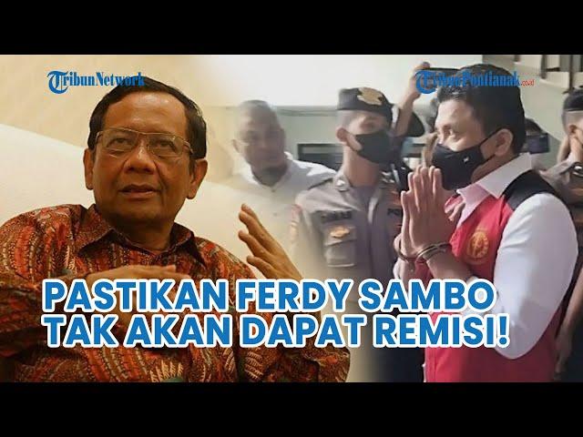 Mahfud MD Pastikan Ferdy Sambo Tak Akan Dapat Remisi!