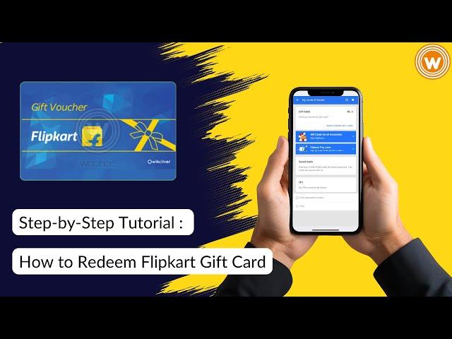 Step-by-Step Guide: How to Redeem Your Flipkart Gift Card