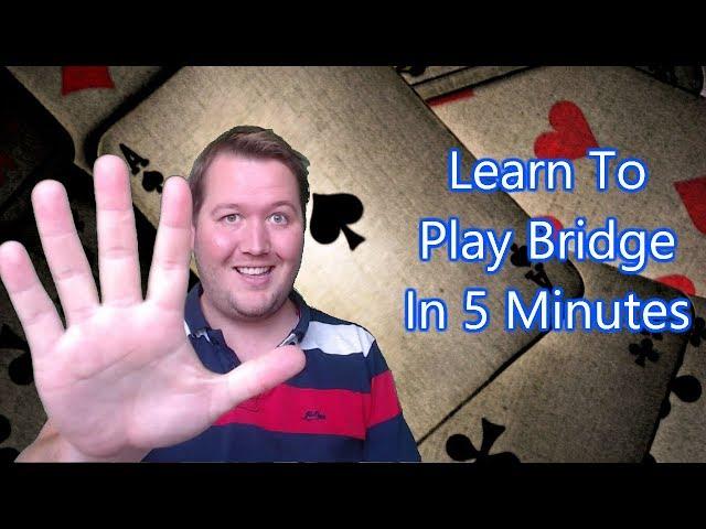 Learn To Play Bridge In 5 Minutes