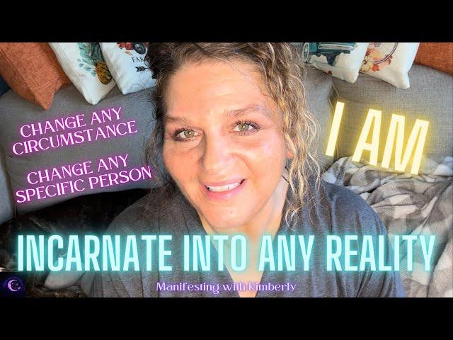 INCARNATE IMMEDIATELY TO YOUR CHOSEN REALITY…WHAT ARE YOU WAITING FOR?? | Manifesting with Kimberly