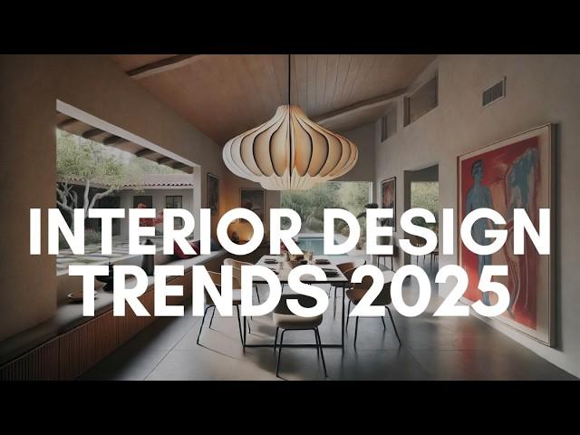 Top 17 Interior Design Trends 2025 | Home Decorating Guide