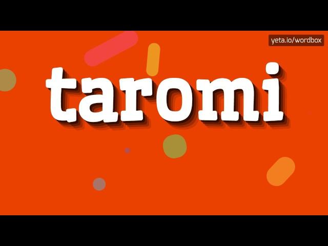 TAROMI - HOW TO PRONOUNCE IT!?