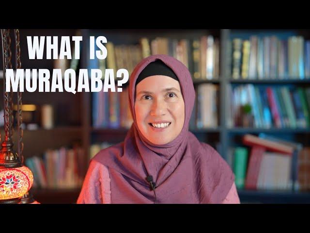 Muraqaba: The Powerful Islamic Spiritual Tool