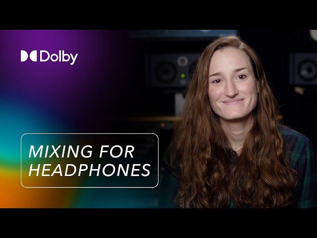 Dolby Atmos Music Creation 101: Mixing for Headphones