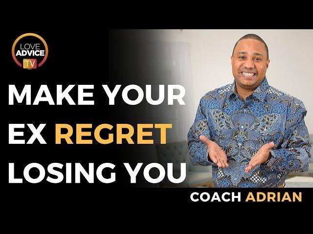 How Can I Make My Ex Regret Losing Me? | Coach Adrian Has The Answer!