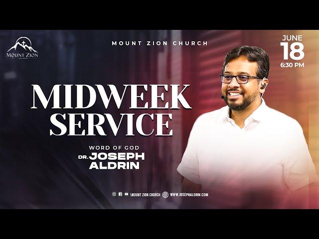 Mount Zion Church | Midweek service | Dr. Joseph Aldrin | 18-06-2025 (LIVE)