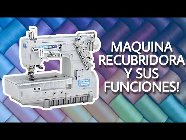 MAQUINA RECUBRIDORA ¿PARA QUE SIRVE?