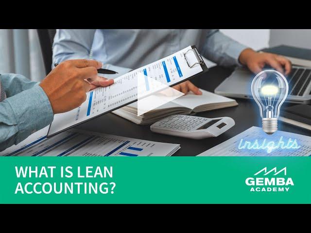 Gemba Insights: What Is Lean Accounting?