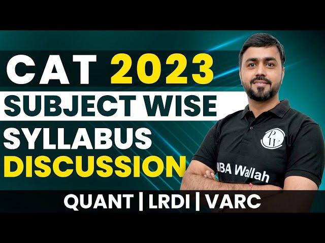 CAT Syllabus 2023: Subject Wise Syllabus Discussion | CAT Exam Full Details & Preparation Strategy 