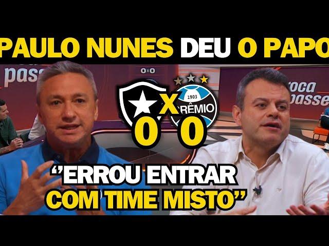 PÓS JOGO! PAULO NUNES DEU O PAPO! BOTAFOGO ENTRA COM TIME MISTO E EMPATA COM O GREMIO.