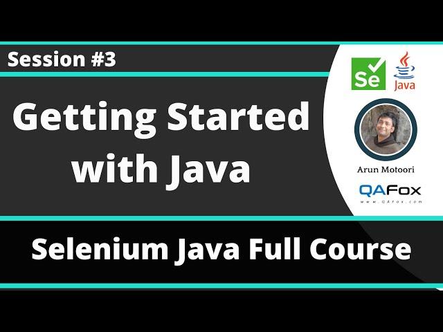 Selenium Java Training - Session 3 -  Java (Part 1) - Getting Started with Java