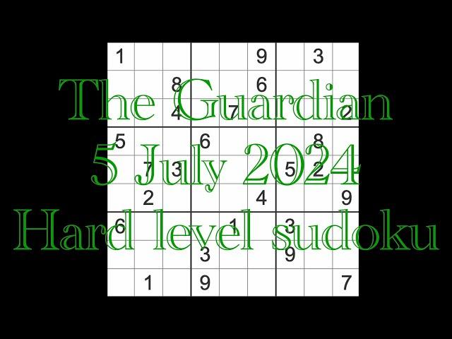 Sudoku solution – The Guardian 5 July 2024 Hard level
