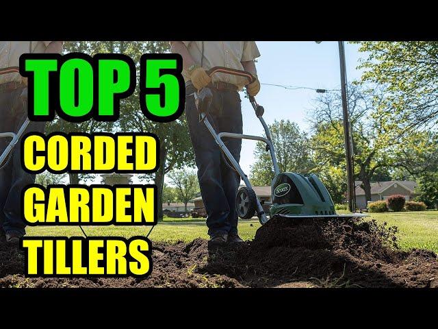 TOP 5: Best Corded Garden Tillers 2021 | Ideal for Small to Medium-Sized Gardens