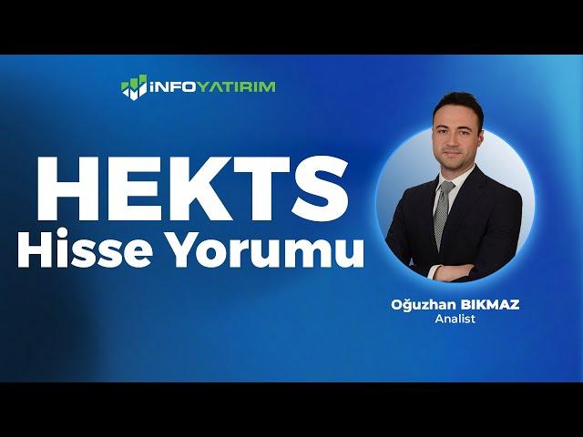 Oğuzhan Bıkmaz'dan HEKTS Hisse Yorumu '5 Kasım 2024' | İnfo Yatırım