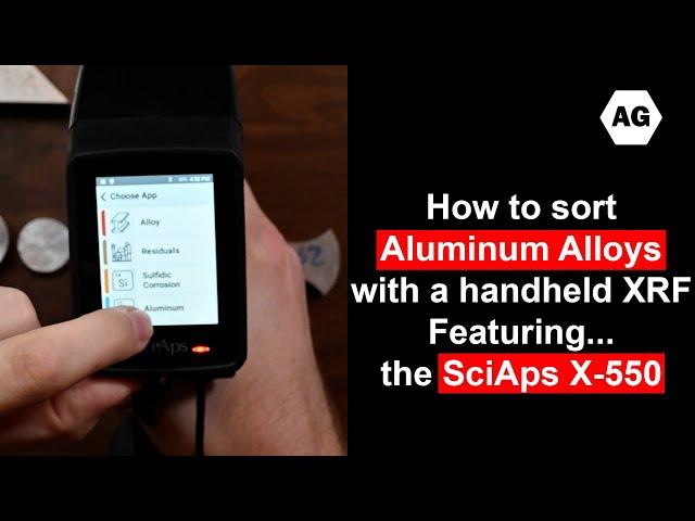 How to Sort Aluminum Alloys with a Handheld XRF Featuring the SciAps X550