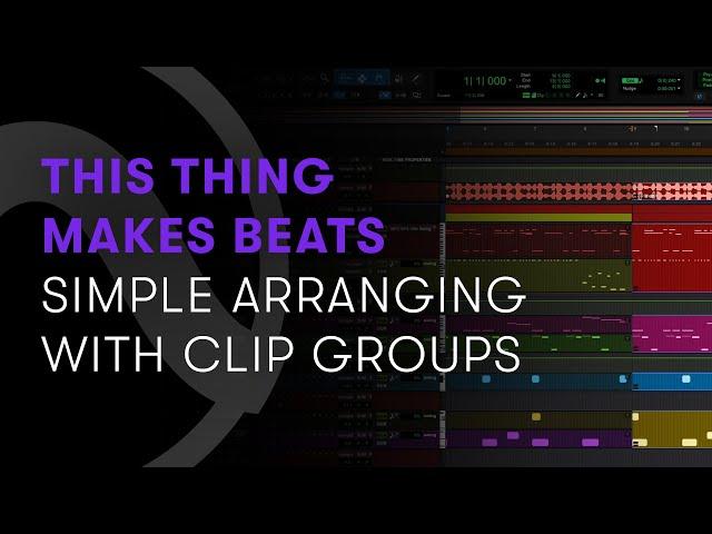 This Thing Makes Beats — Part 15 – Simple Arranging with Clip Groups