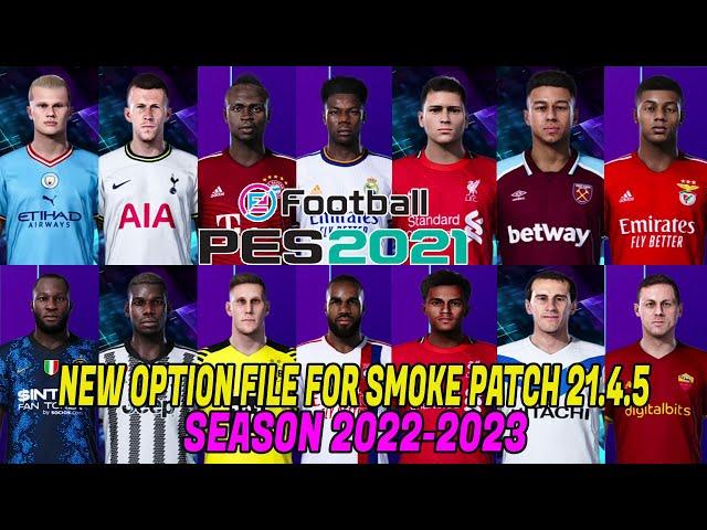 PES 2021 NEW OPTION FILE FOR SMOKE PATCH 21.4.5 SEASON 2022-2023