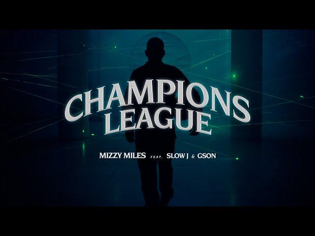 Mizzy Miles - Champions League feat. Slow J & Gson