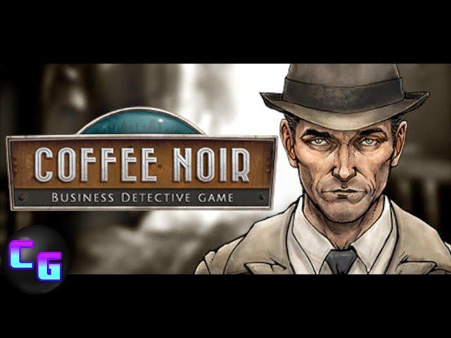 Coffee Noir - Business Detective Game - Advanced Business Management Sim