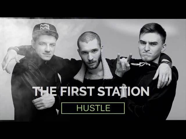 The First Station - Hustle