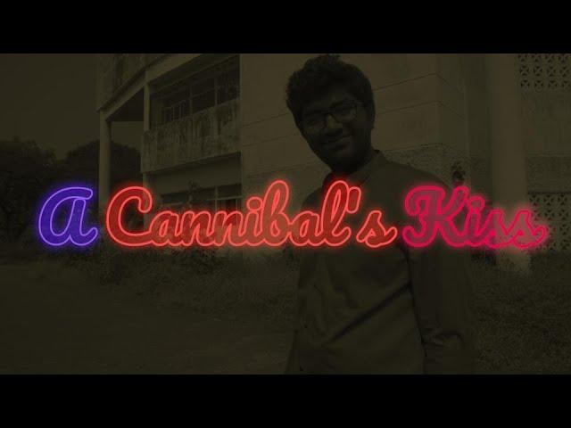 A Cannibal's Kiss // Short Film