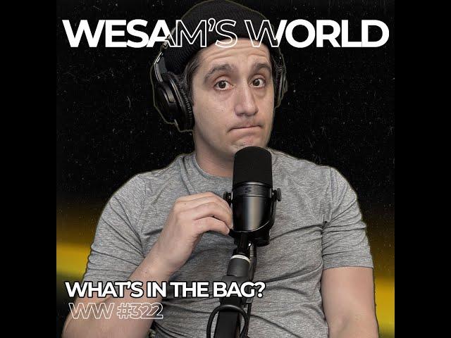 #323: WHAT'S IN THE BAG!?