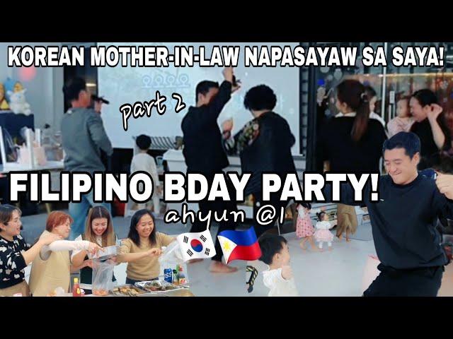 KOREAN MOTHER-IN-LAW NAPASAYAW SA TUWA | FILIPINO BDAY PARTY | AHYUN@1