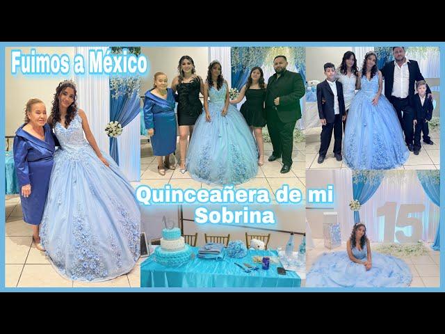 Fuimos a Mexico  Quinceañera de mi sobrina un día inolvidable