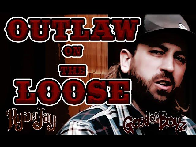 Good Ol' Boyz ft  Ryan Jay | Outlaw On The Loose