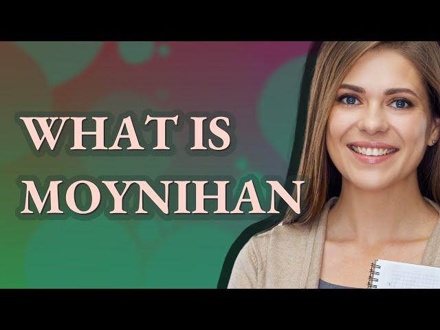 Moynihan | meaning of Moynihan