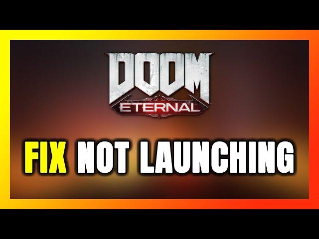 How to FIX DOOM Eternal Not Launching/Not Starting