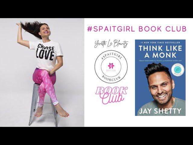 #SPAITGIRL BOOK CLUB - Think Like a Monk by Jay Shetty