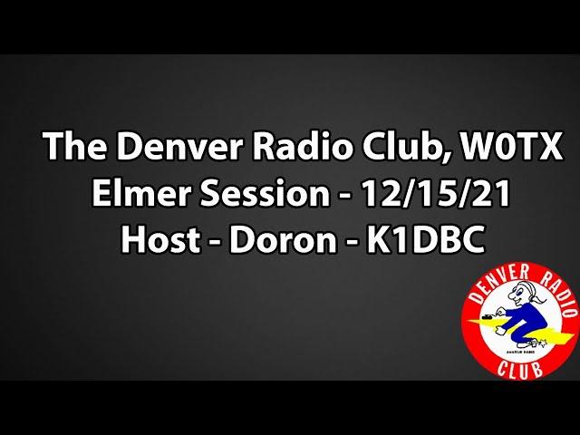 W0TX DRC Elmer Session 12/15/21