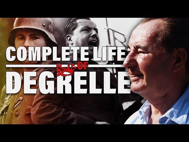 The Complete Life of Leon Degrelle