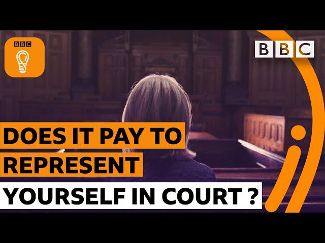 Does it pay to represent yourself in court? ‍ BBC