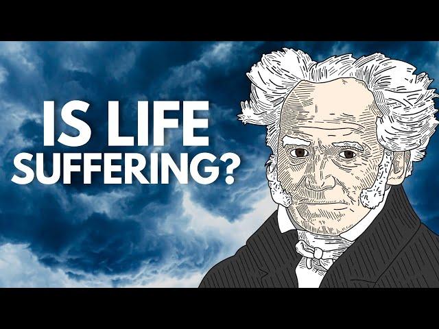 Is Life Suffering? | The Philosophy of Arthur Schopenhauer