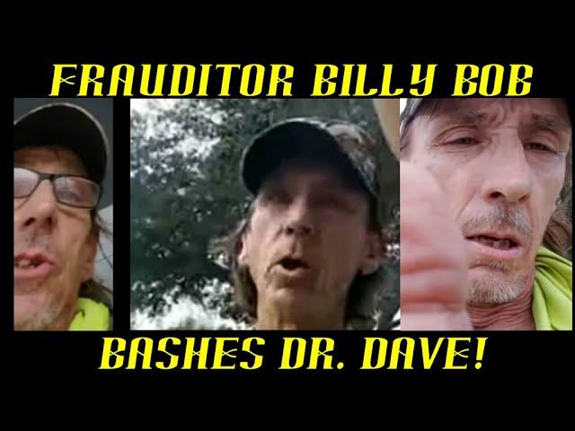 Frauditor Billy Bob the Loser Bashes Dr. Dave ~ Bad Move Hillbilly Boy!