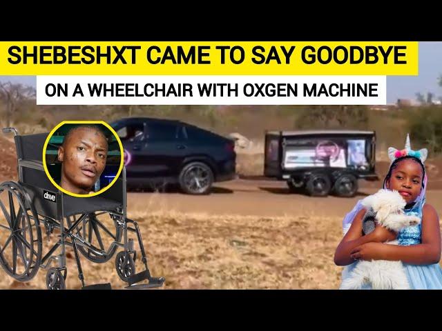 Shebeshxt came to say Goodbye to Onthatile on a wheelchair and had an oxygen  with 