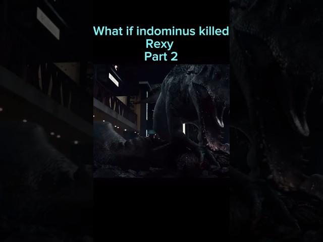 What if indominus killed Rexy part 2 #jurassicworld #jurassicpark #jurssicworld