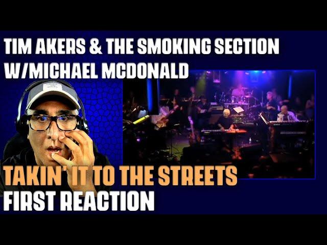 First Reaction to "Takin’ It to the Streets" by Tim Akers & The Smoking Section & Michael McDonald