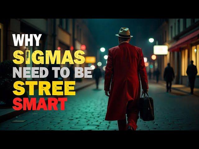 Why Every Sigma Male Must Be Street-Smart to Survive